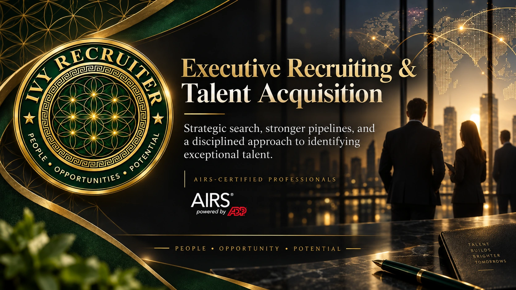 Executive Recruiting & Talent Acquisition — strategic search and disciplined candidate identification.